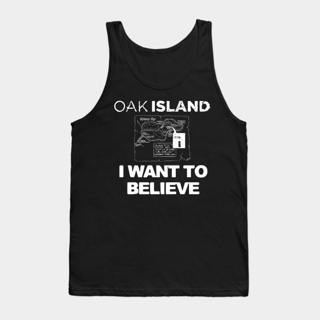 Oak Island I Want to Believe Tank Top by OakIslandMystery